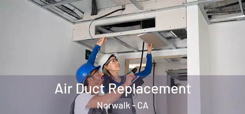  Air Duct Replacement Norwalk - CA