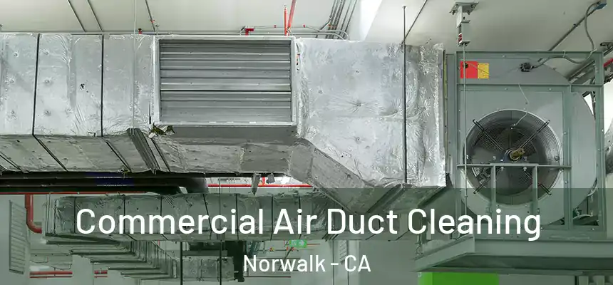  Commercial Air Duct Cleaning Norwalk - CA