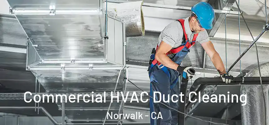 Commercial HVAC Duct Cleaning Norwalk - CA