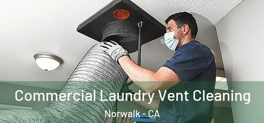  Commercial Laundry Vent Cleaning Norwalk - CA