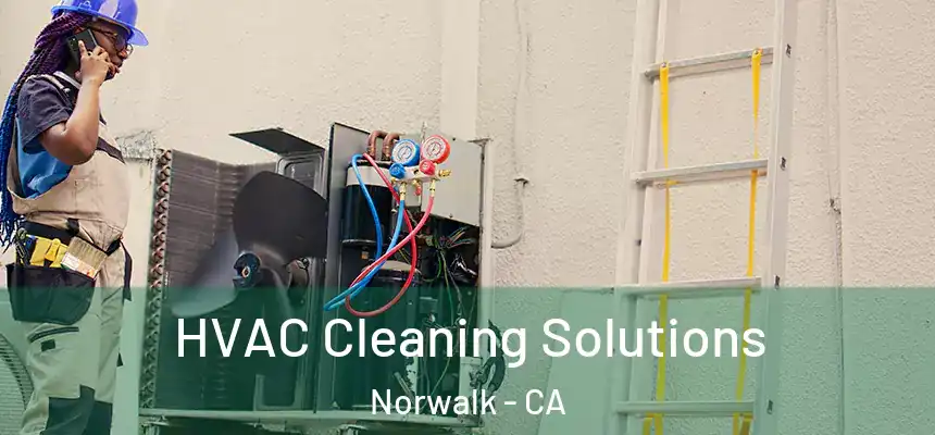  HVAC Cleaning Solutions Norwalk - CA