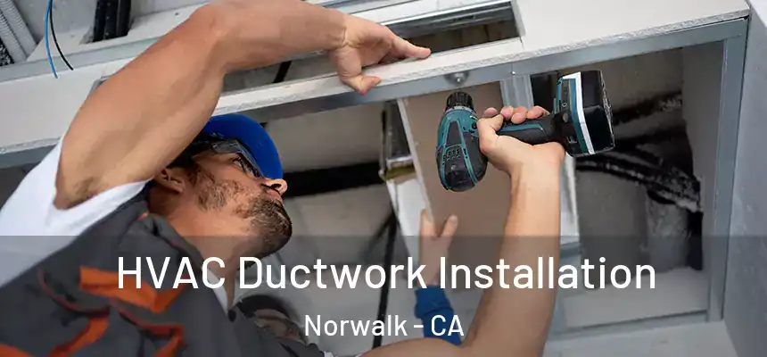  HVAC Ductwork Installation Norwalk - CA