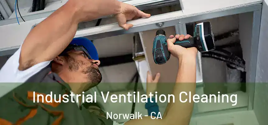  Industrial Ventilation Cleaning Norwalk - CA