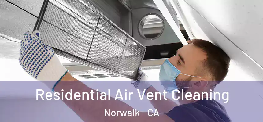  Residential Air Vent Cleaning Norwalk - CA