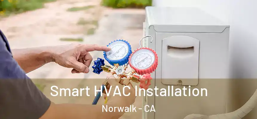  Smart HVAC Installation Norwalk - CA